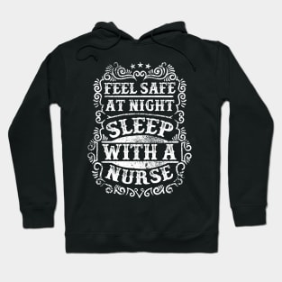 Feel Safe At Night Sleep With A Nurse Hoodie